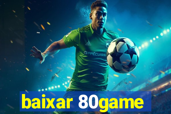 baixar 80game